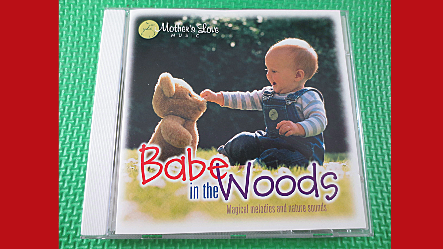 BABE in the WOODS, MAGICAL Melodies, Nature Sounds, Lullabies Cd, Mother's Love Cd, Baby Cd, Kids, Childrens Cd, Kids Cd, Childrens Music