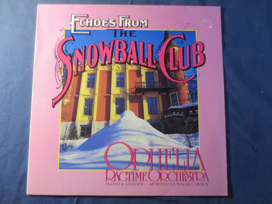 OPHELIA RAGTIME ORCHESTRA, Echoes From the Snowball Club, Ragtime Records, Vintage Vinyl, Record Vinyl, Vinyl, 1986 Records