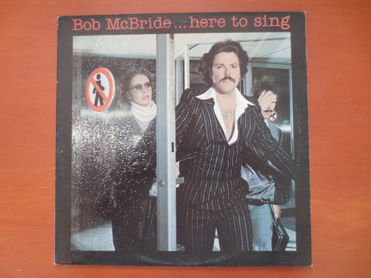 BOB McBRIDE, Here to SING, Bob McBride Album, Bob McBride Vinyl, Bob McBride Lp, Vintage Vinyl, Record Vinyl, 1978 Records